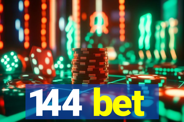 144 bet